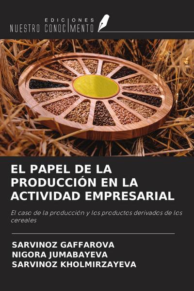 EL PAPEL DE LA PRODUCCIÓN EN LA ACTIVIDAD EMPRESARIAL