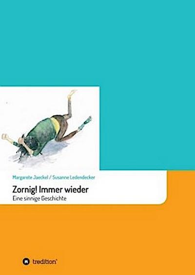 Zornig! Immer wieder
