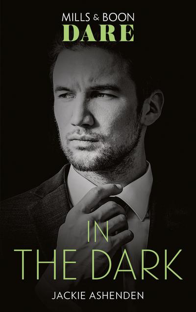 In The Dark (Mills & Boon Dare) (Playing for Pleasure, Book 1)