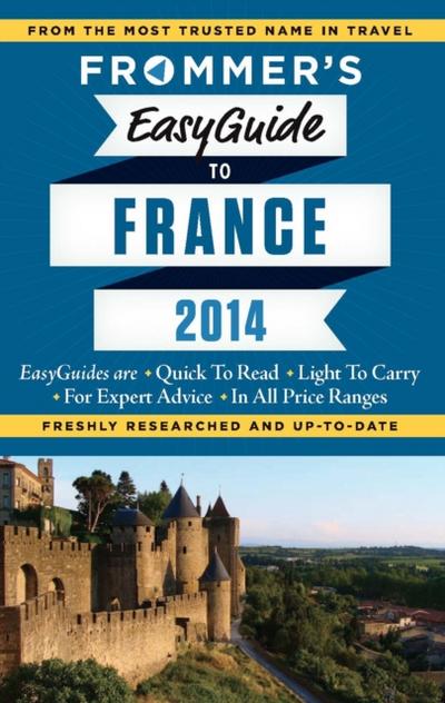 Frommer’s EasyGuide to France 2014