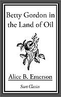 Betty Gordon in the Land of Oil