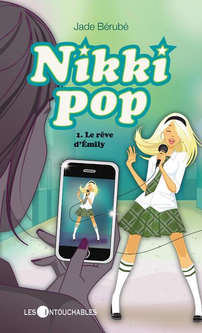 Nikki pop 1 : Le reve d’Emily