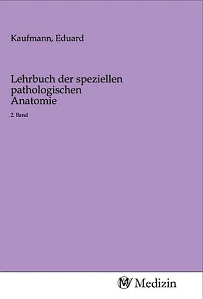 Lehrbuch der speziellen pathologischen Anatomie