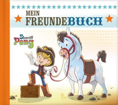 Sheriff Peng - Mein Freundebuch