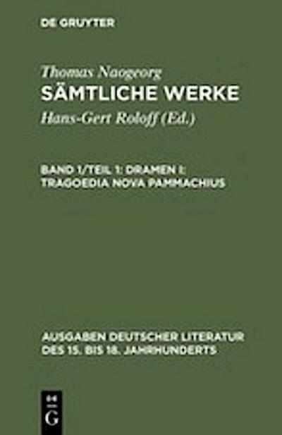 Sämtliche Werke, Band 1/Teil 1, Dramen I: Tragoedia nova Pammachius