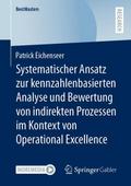Systematischer Ansatz zur kennzahlenbasierten Analyse und Bewertung von indirekten Prozessen im Kontext von Operational Excellence