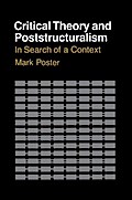 Critical Theory and Poststructuralism