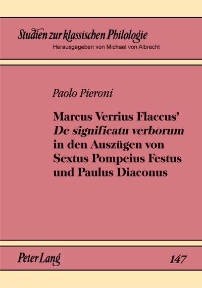 Marcus Verrius Flaccus’ ’De significatu verborum’ in den Auszügen von Sextus Pompeius Festus und Paulus Diaconus