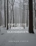 Eine Reise durch Südsibirien (übersetzt)