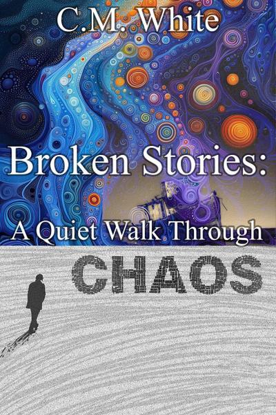 Broken Stories: A Quiet Walk Through Chaos