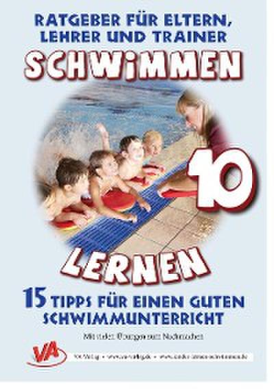 Schwimmen lernen 10: 15 Tipps für einen guten Schwimmunterricht