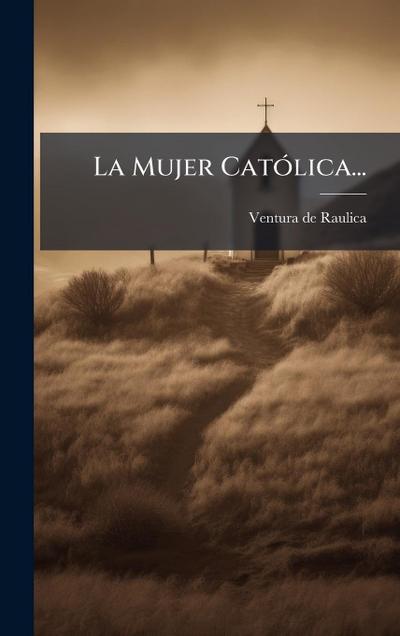 La Mujer CatÃ3lica...