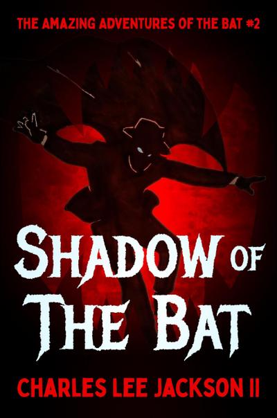 Shadow of the Bat (The Amazing Adventures of the Bat, #2)