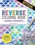 Original Reverse Coloring Book: Mindful Journeys