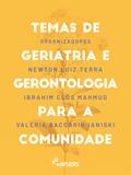 Temas de geriatria e gerontologia para a comunidade
