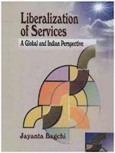 Bagchi, J:  Liberalization of Services