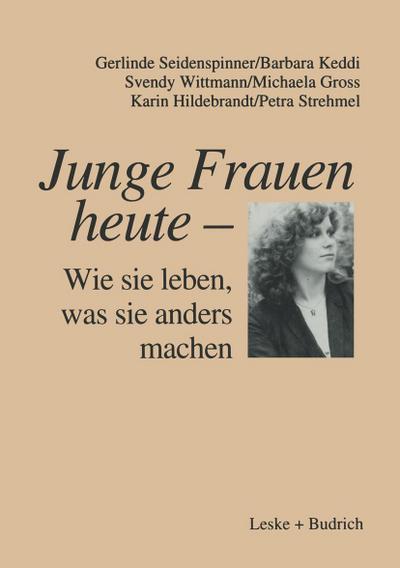 Junge Frauen heute - Wie sie leben, was sie anders machen