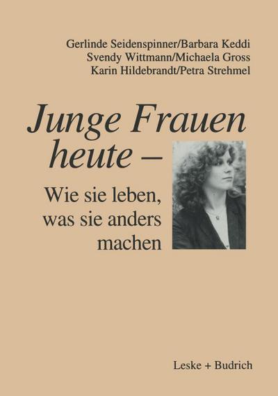 Junge Frauen heute ¿ Wie sie leben, was sie anders machen