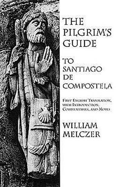 The Pilgrim’s Guide to Santiago de Compostela