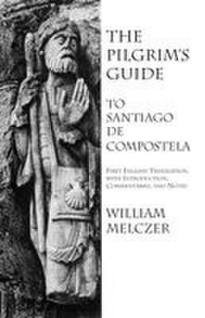 The Pilgrim’s Guide to Santiago de Compostela