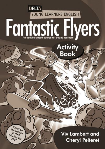 Fantastic Flyers: An activity-based course for young learners. Activity Book (DELTA Young Learners English)