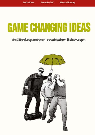 Game Changing Ideas für Gefährdungsanalysen psychischer Belastungen