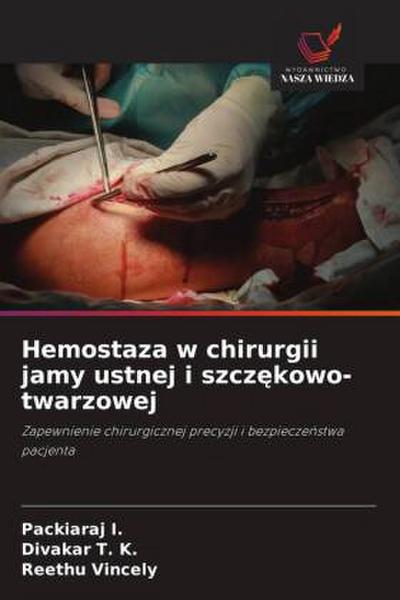 Hemostaza w chirurgii jamy ustnej i szcz¿kowo-twarzowej