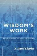 Wisdom’s Work