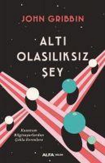 Alti Olasiliksiz Sey