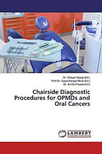 Chairside Diagnostic Procedures for OPMDs and Oral Cancers