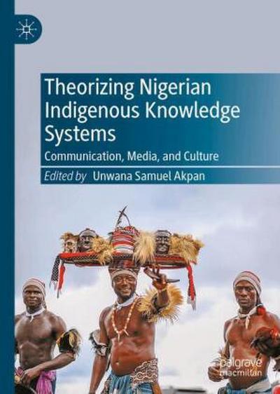 Theorizing Nigerian Indigenous Knowledge Systems