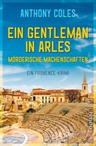 Ein Gentleman in Arles - Mörderische Machenschaften