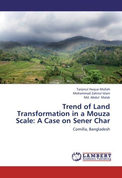 Trend of Land Transformation in a Mouza Scale: A Case on Sener Char