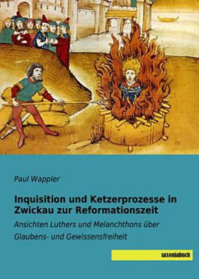 Inquisition und Ketzerprozesse in Zwickau zur Reformationszeit