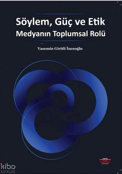 Söylem, Güc ve Etik Medyanin Toplumsal Rolü