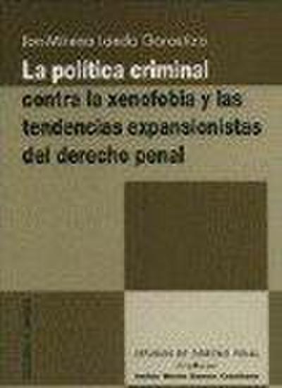 La política criminal contra la xenofobia y las tendencias expansionistas del derecho penal