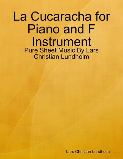 La Cucaracha for Piano and F Instrument - Pure Sheet Music By Lars Christian Lundholm