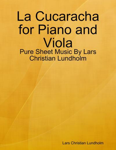 La Cucaracha for Piano and Viola - Pure Sheet Music By Lars Christian Lundholm