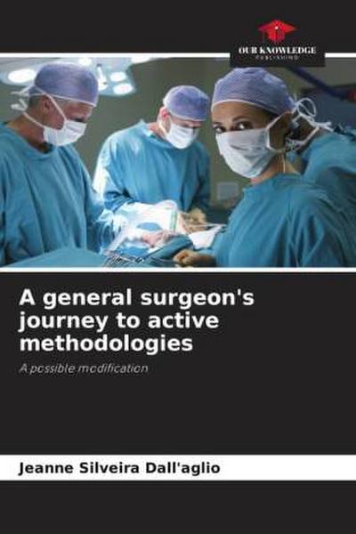 A general surgeon’s journey to active methodologies