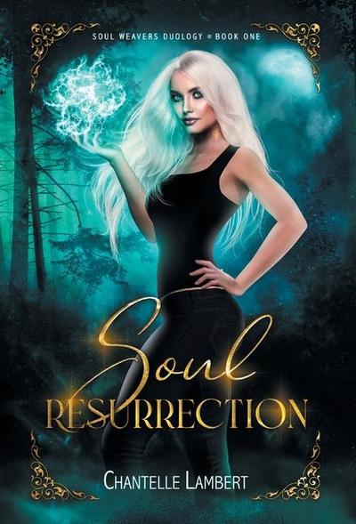 Soul Resurrection (Soul Weavers Duology Book One)