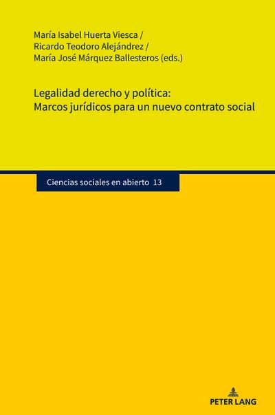 Legalidad derecho y política. Marcos jurídicos para un nuevo contrato social