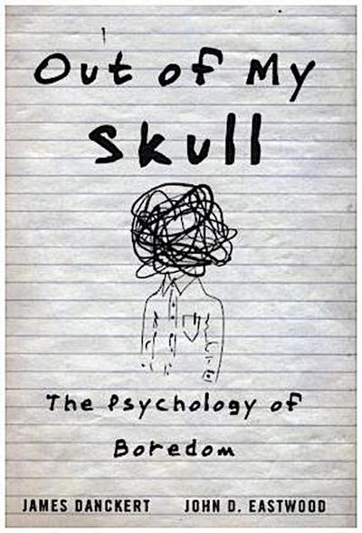 Out of My Skull - The Psychology of Boredom