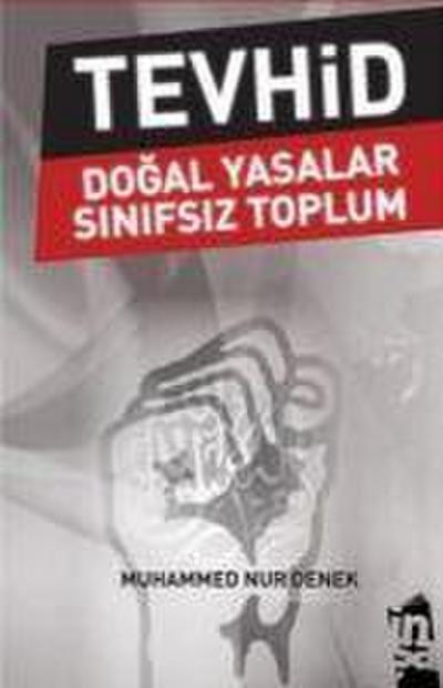 Tevhid - Dogal Yasalar - Sinifsiz Toplum