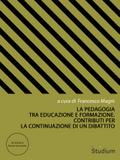 La pedagogia tra educazione e formazione. Contributi per la continuazione di un dibattito