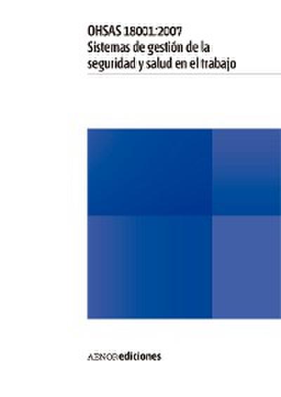 OHSAS 18001:2007 Sistemas de gestión de la seguridad y salud en el trabajo