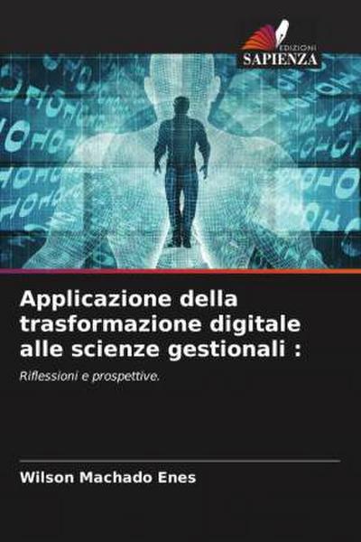 Applicazione della trasformazione digitale alle scienze gestionali :