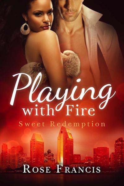 Playing with Fire (Sweet Redemption, #1)