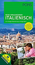 PONS Reise-Sprachführer Italienisch: Im richtigen Moment das richtige Wort. Mit vertonten Beispielsätzen zum Anhören