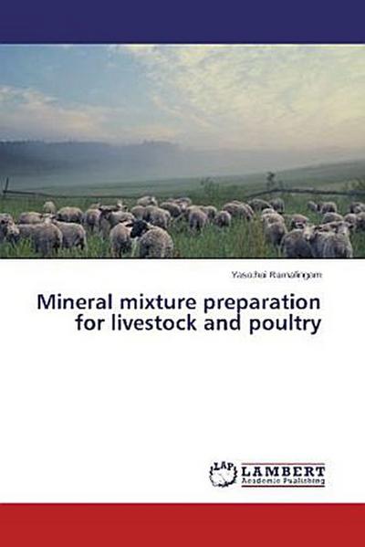 Mineral mixture preparation for livestock and poultry