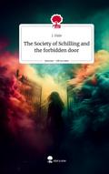 The Society of Schilling and the forbidden door. Life is a Story - story.one